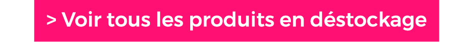 Voir tous les produits en destockage
